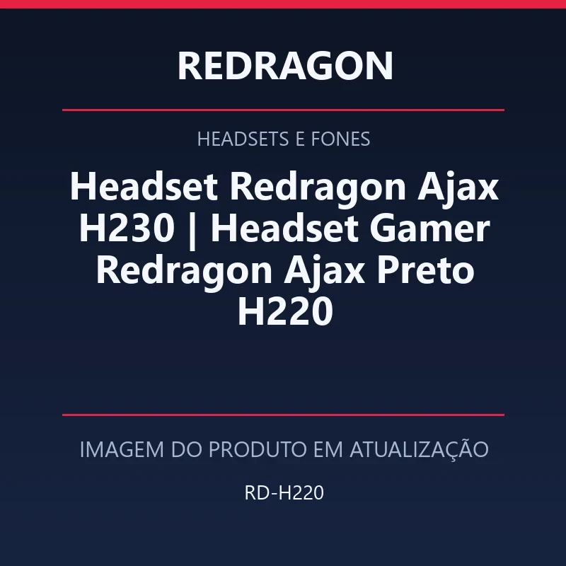 Foto em atualização para Headset Redragon Ajax H230 | Headset Gamer Redragon Ajax Preto H220