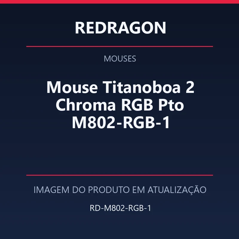 Foto em atualização para Mouse Titanoboa 2 Chroma RGB Pto M802-RGB-1