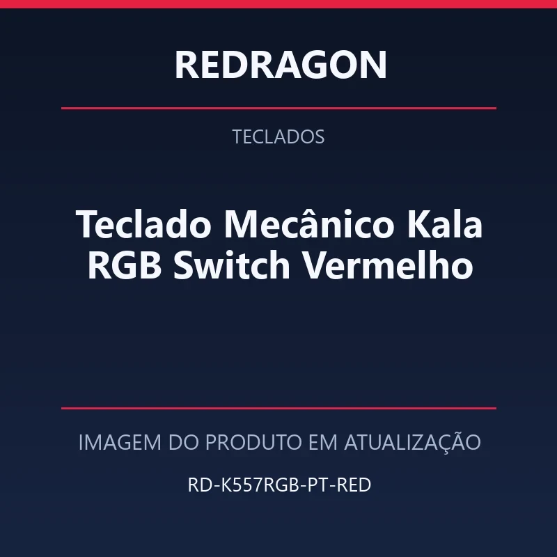 Foto em atualização para Teclado Mecânico Kala RGB Switch Vermelho