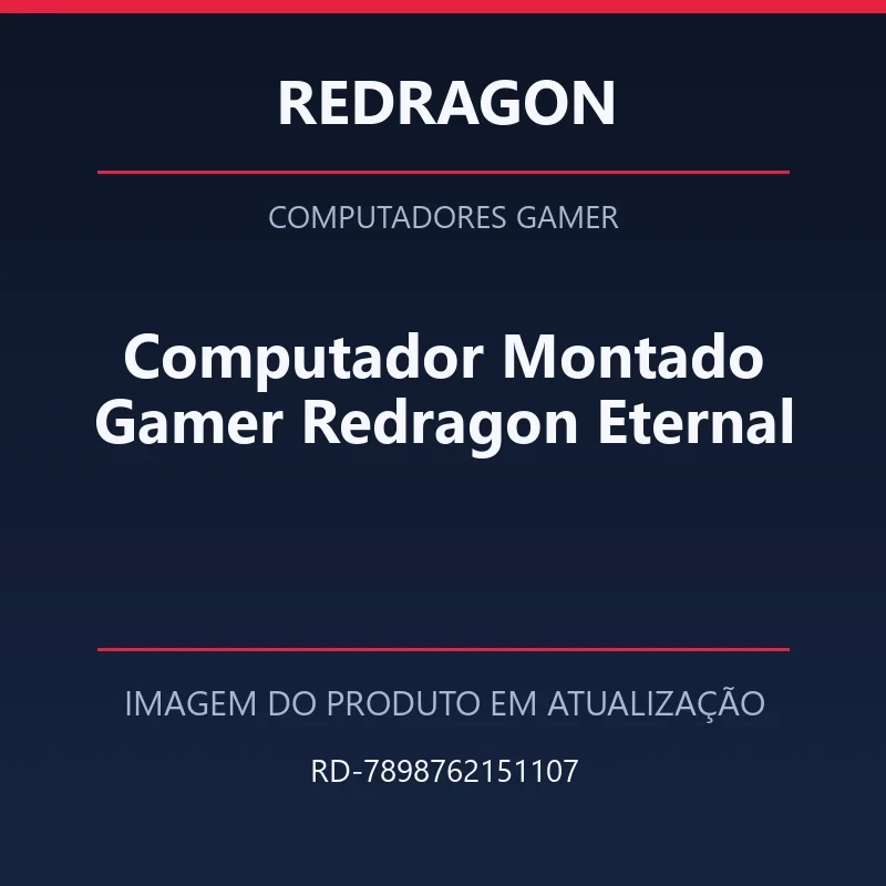 Foto em atualização para Computador Montado Gamer Redragon Eternal