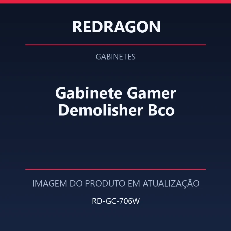 Foto em atualização para Gabinete Gamer Demolisher Bco